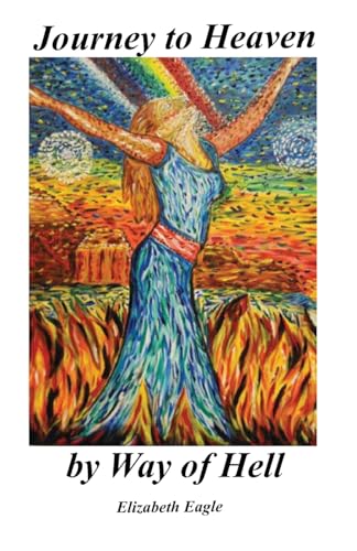 Journey To Heaven By Way Of Hell