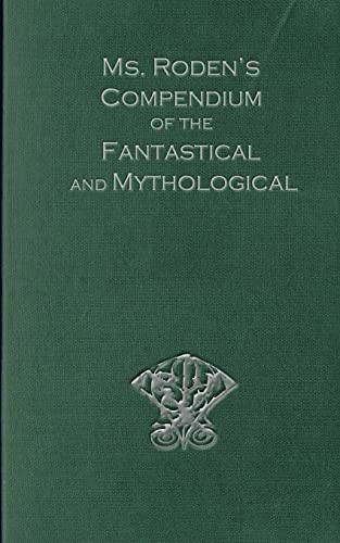 Ms. Roden's Compendium of the Fantastical and Mythological