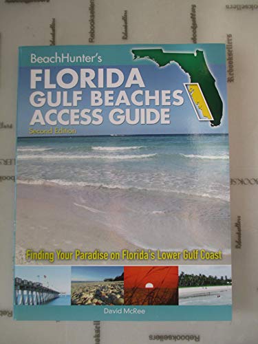 BeachHunter's Florida Gulf Beaches Access Guide: Finding Your Paradise on Florida's Lower Gulf Coast