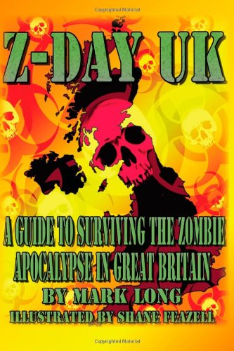 Z-Day UK: A guide to surviving the Zombie Apocalypse in Great Britain