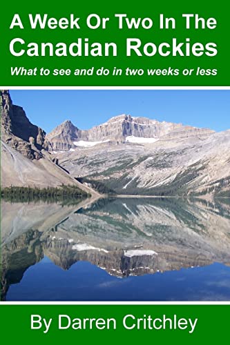 A Week Or Two In The Canadian Rockies