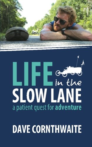 Life in the Slow Lane: A patient quest for adventure
