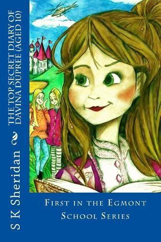 The TOP SECRET Diary of Davina Dupree (Aged 10)