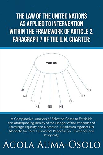 The Law of the United Nations as Applied to Intervention Within the Frame Work of Article 2, Paragraph 7 of the Un Charter
