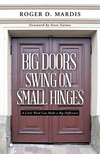 Big Doors Swing on Small Hinges