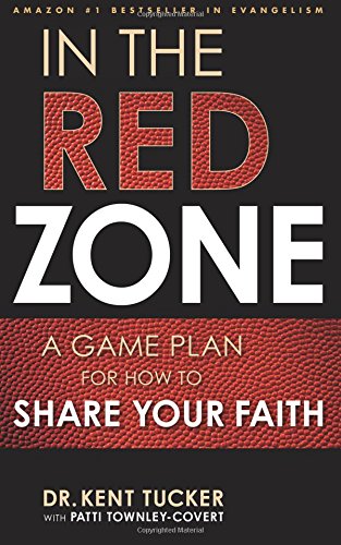 In the Red Zone: A Game Plan for How to Share Your Faith