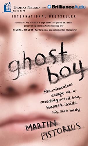 Ghost Boy: The Miraculous Escape of a Misdiagnosed Boy Trapped Inside His Own Body