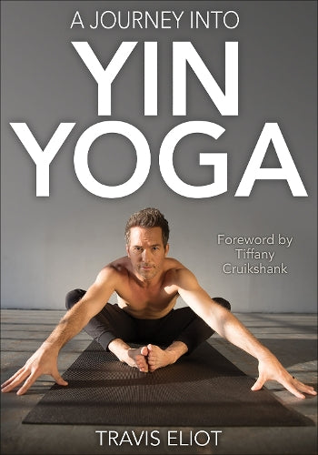A Journey Into Yin Yoga, A
