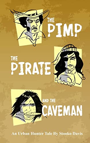 The Pimp, The Pirate, and The Caveman