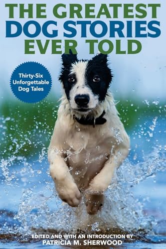 The Greatest Dog Stories Ever Told