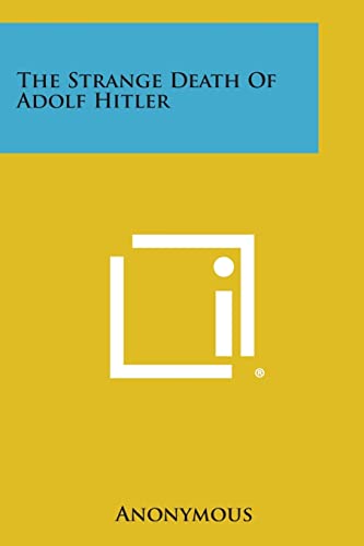The Strange Death of Adolf Hitler