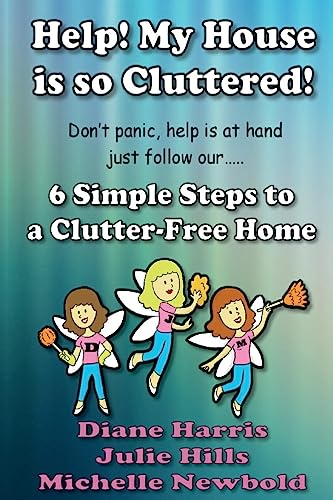 Help! My House is so cluttered. 6 Simple Steps to a Clutter Free home