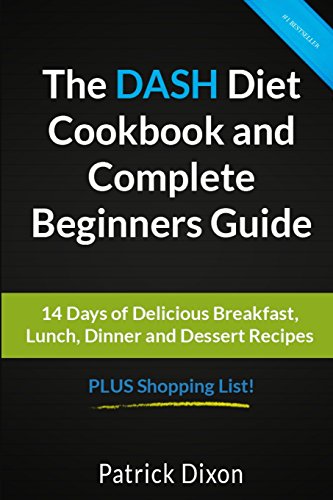 The DASH Diet Cookbook and Complete Beginners Guide