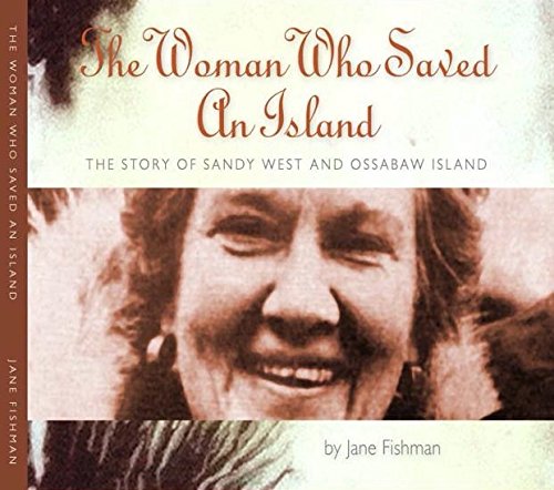The Woman Who Saved An Island, The Story of Sandy West and Ossabaw Island