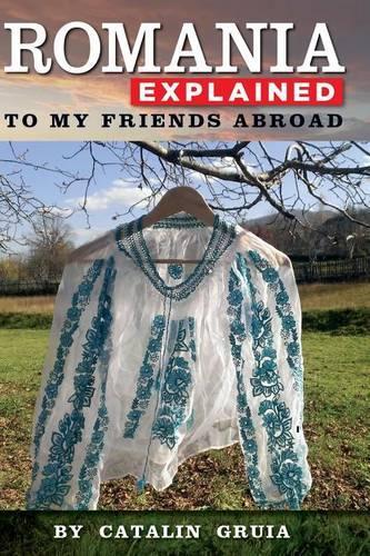 Romania Explained To My Friends Abroad