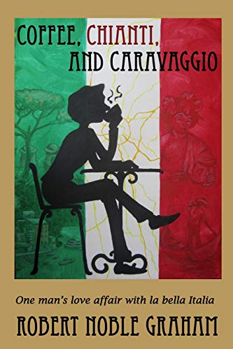 Coffee, Chianti and Caravaggio