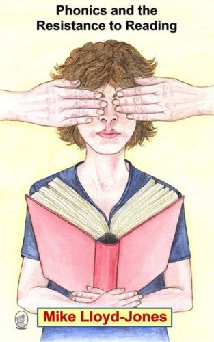 Phonics and the Resistance to Reading
