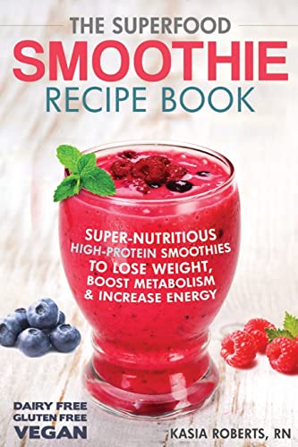 The Superfood Smoothie Recipe Book