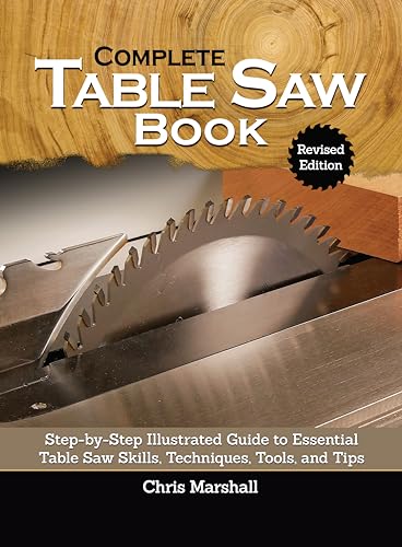 Complete Table Saw Book, Revised Edition
