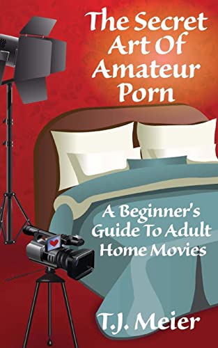 The Secret Art Of Amateur Porn