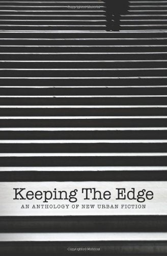 Keeping The Edge: An anthology of new urban fiction