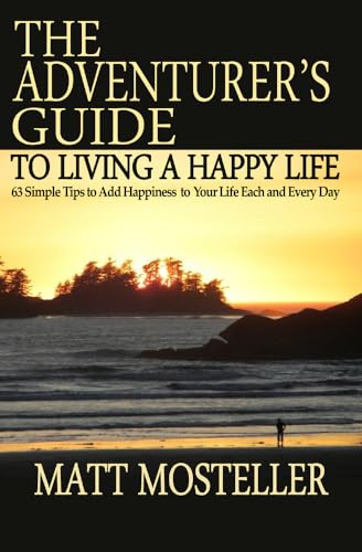 The Adventurer's Guide to Living a Happy Life