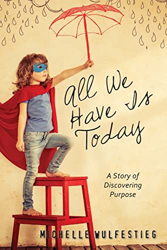 All We Have Is Today