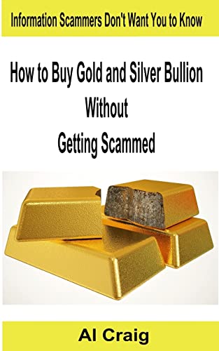 How to Buy Gold and Silver Bullion Without Getting Scammed