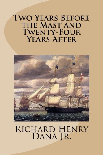 Two Years Before the Mast and Twenty-Four Years After