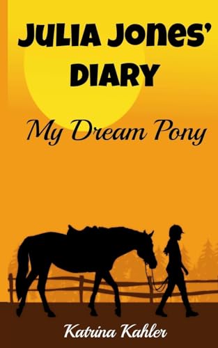 JULIA JONES' DIARY - My Dream Pony