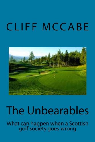 The Unbearables: What can happen when a Scottish golf society goes wrong