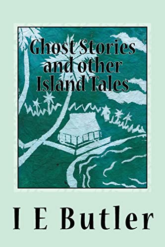 Ghost Stories And Other Island Tales