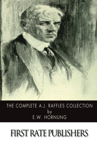 The Complete A.J. Raffles Collection