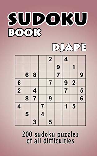 Sudoku book: 200 Sudoku puzzles of all difficulties: Volume 1