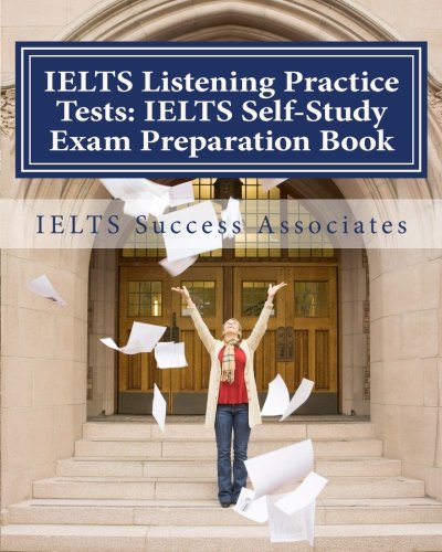 Ielts Listening Practice Tests - Ielts Self-Study Exam Preparation Book