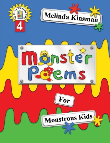 Monster Poems for Monstrous Kids: Illustrated Children's Book of Poems, About Monsters Who Live Under the Bed and in Lots of Other Places Too! (Beginner Reader, ages 3-8) (Top of the Wardrobe Gang)