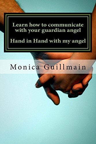 Learn How to Communicate with Your Guardian Angel Hand in Hand with My Angel