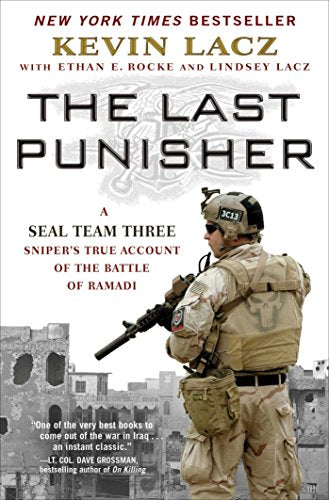 Last Punisher: A SEAL Team THREE Sniper's True Account of the Battle of Ramadi