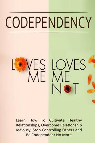 Codependency - Loves Me, Loves Me Not