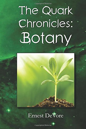 Quark Chronicles: Botany: Volume 1