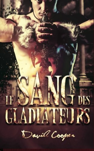 Le sang des gladiateurs (Livre gay, Roman gay) (French Edition)