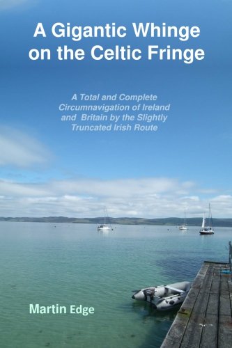 A Gigantic Whinge on the Celtic Fringe (Zophiel's Sailing Tales)