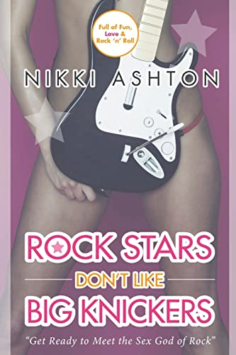 Rock Stars Don't Like Big Knickers
