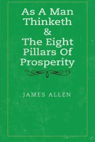 As a Man Thinketh and the Eight Pillars of Prosperity