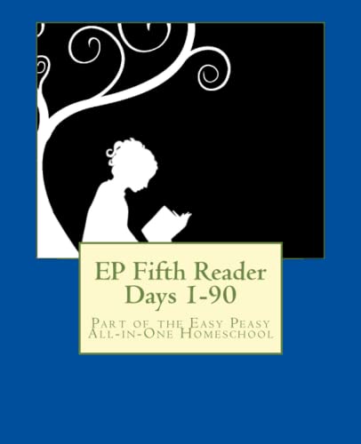EP Fifth Reader Days 1-90: Part of the Easy Peasy All-in-One Homeschool: Volume 5 (EP Reader Series)