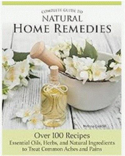 Complete Guide to Natural Home Remedies