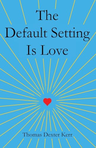 The Default Setting Is Love