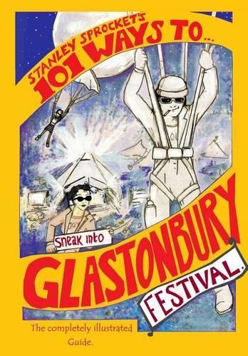 101 Ways To Sneak Into Glastonbury Festival