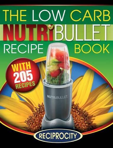 The Low Carb NutriBullet Recipe Book