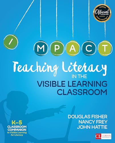 Teaching Literacy in the Visible Learning Classroom, Grades K-5